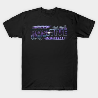 Stay Postive Thinks Urban Style T-Shirt